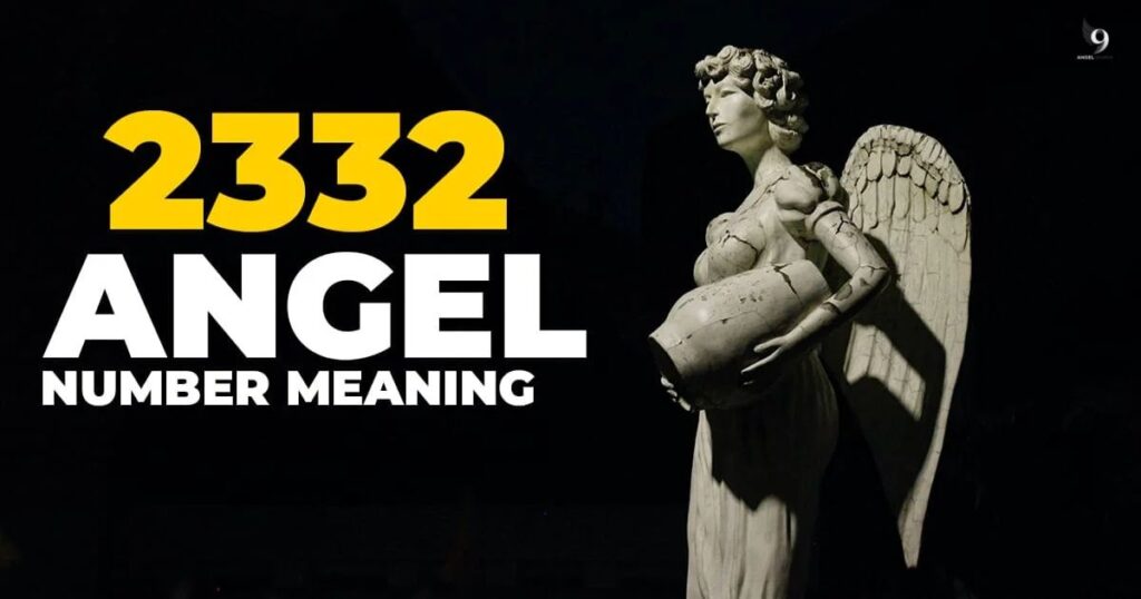 Understanding the 2332 Angel Number
